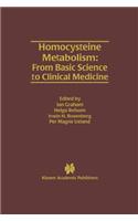 Homocysteine Metabolism: From Basic Science to Clinical Medicine