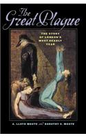 The Great Plague: The Story of London's Most Deadly Year