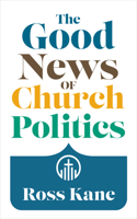 Good News of Church Politics