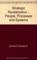 Strategic Revitalization - People, Processes and Systems