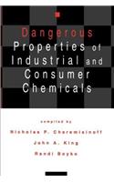 Dangerous Properties of Industrial and Consumer Chemicals