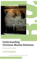 Understanding Christian-Muslim Relations