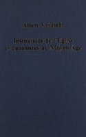 Institutions de l'Eglise et Canonistes au Moyen Age