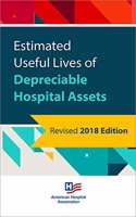 Estimated Useful Lives of Depreciable Hospital Assets, Revised 2018 Edition