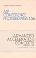 Advanced Accelerator Concepts (Aip Conference Proceedings, No 156)