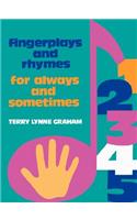 Fingerplays and Rhymes: For Always and Sometimes