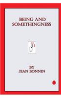 Being and Somethingness