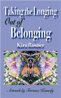 Taking the Longing Out of Belonging