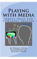 Playing with Media