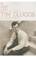 Fast Life: The Collected Poems of Tim Dlugos