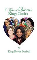 7 types of Queens, Kings Desire