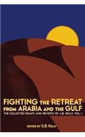 Fighting the Retreat from Arabia and the Gulf