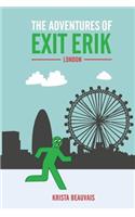 The Adventures of Exit Erik London