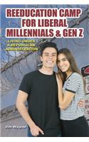 Reeducation Camp for Liberal Millennials and Gen Z