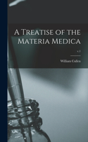 Treatise of the Materia Medica; v.1