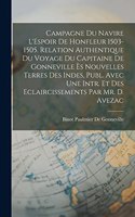 Campagne Du Navire L'Espoir De Honfleur 1503-1505. Relation Authentique Du Voyage Du Capitaine De Gonneville Ès Nouvelles Terres Des Indes, Publ. Avec Une Intr. Et Des Eclaircissements Par Mr. D. Avezac