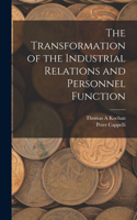 Transformation of the Industrial Relations and Personnel Function