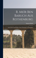 R. Meïr Ben Baruch Aus Rothenburg