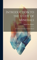 Introduction to the Study of Minerals