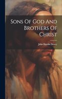 Sons Of God And Brothers Of Christ