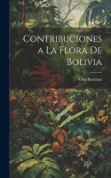 Contribuciones a La Flora De Bolivia