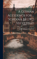 German Accidence for ... Schools, by J.W.J. Vecqueray