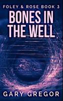 Bones In The Well