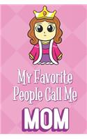 My Favorite People Call Me Mom