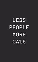 Less People More Cats: Blank Lined Composition Notebook Journal, 150 Page, Glossy Finish Quote Cover, 6x9 Inch