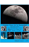 Grandes Pasos de la Humanidad: Apasionante historia de la Astronomía lunar y de los Cincuenta años de la llegada del Hombre a la Luna