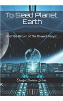 To Seed Planet Earth