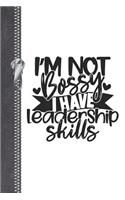 I'm Not Bossy I Have Leadership Skills
