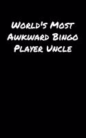 World's Most Awkward Bingo Player Uncle