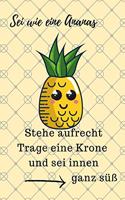 SEI Wie Eine Ananas Stehe Aufrecht Trage Eine Krone Und SEI Innen Ganz Süß