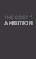 The Cost of Ambition