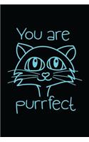 You are Purrfect: Cat Day gifts for Cat lovers Lined Journal cat gifts i love cats Funny cat gifts Best gifts for cat lovers Cute cat gifts ... girls, lady, women, ki