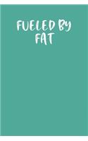Fueled by Fat