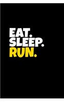 Eat. Sleep. Run.
