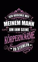 Brauche Körperwärme: Notizbuch / Notizheft Für Ehefrau Ehe-Frau Hochzeit-Stag Jahrestag Valentinstag Geburtstag A5 (6x9in) Dotted Punktraster