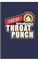 New Introducing Throat Punch