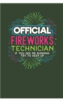 Official Fireworks Technician If you see me Running try to keep up