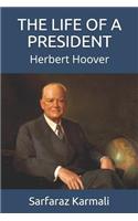 Life of a President: Herbert Hoover