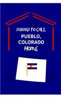 Proud To Call Pueblo, Colorado Home