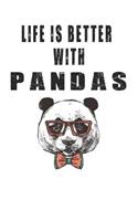 Life is Better with Pandas: Cute Panda Lovers Journal / Notebook / Diary / Birthday Gift (6x9 - 110 Blank Lined Pages)