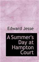 A Summer's Day at Hampton Court