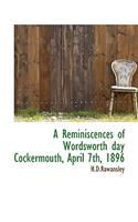 A Reminiscences of Wordsworth Day Cockermouth, April 7th, 1896