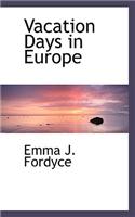 Vacation Days in Europe