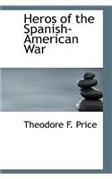 Heros of the Spanish-American War