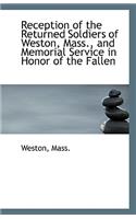 Reception of the Returned Soldiers of Weston, Mass., and Memorial Service in Honor of the Fallen