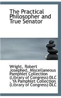 The Practical Philosopher and True Senator
